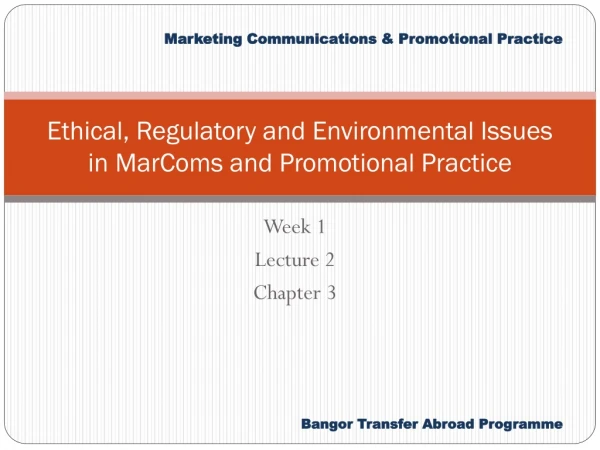 Ethical, Regulatory and Environmental Issues in  MarComs  and Promotional Practice