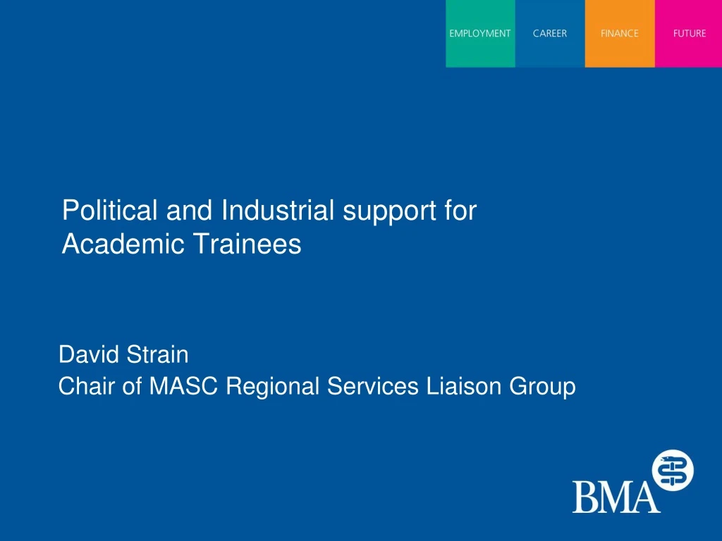 political and industrial support for academic trainees