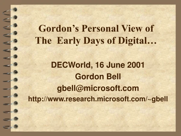 Gordon’s Personal View of The  Early Days of Digital…