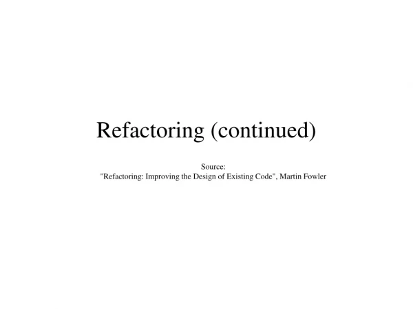 Refactoring (continued)