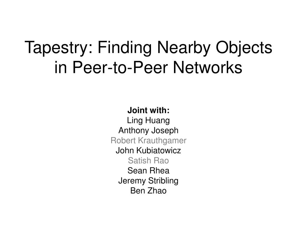 tapestry finding nearby objects in peer to peer networks