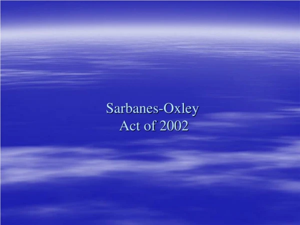 Sarbanes-Oxley  Act of 2002