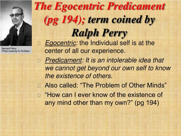 The Egocentric Predicament ( pg  194);  term coined by Ralph Perry