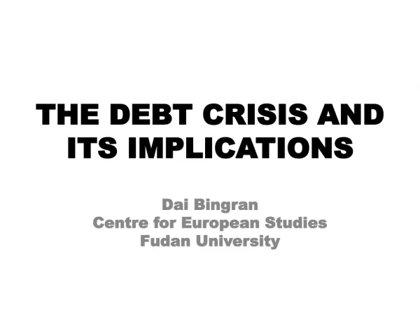 THE DEBT CRISIS AND ITS IMPLICATIONS