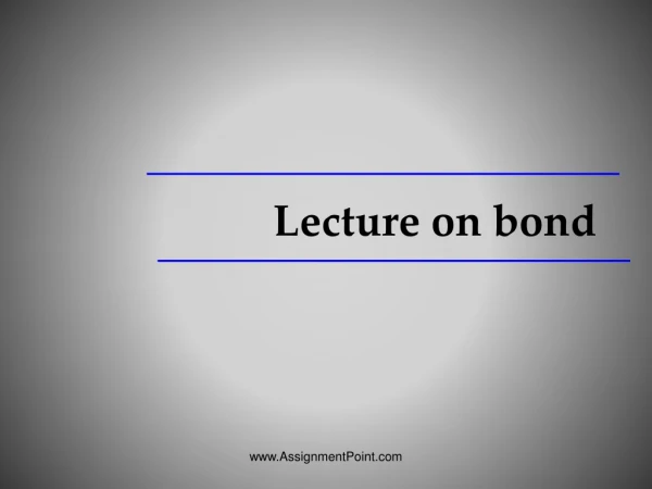 Lecture on bond