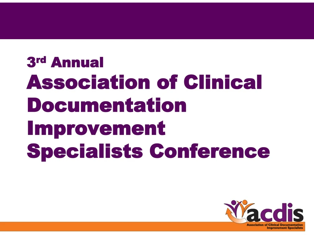 3 rd annual association of clinical documentation improvement specialists conference