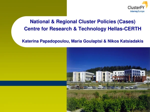 National &amp; Regional Cluster Policies (Cases)  Centre for Research &amp; Technology Hellas-CERTH