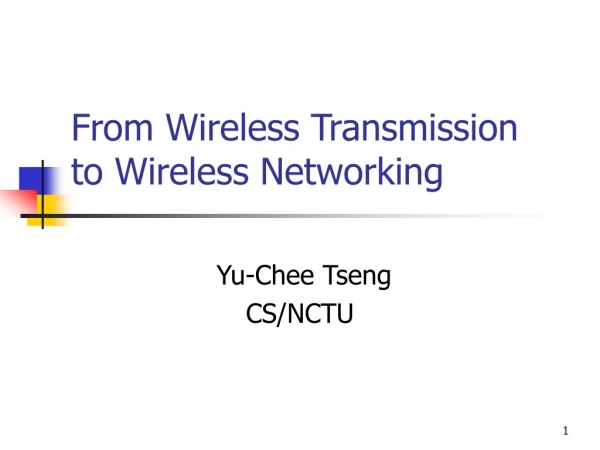From Wireless Transmission  to Wireless Networking