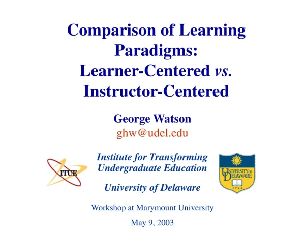 Comparison of Learning Paradigms: Learner-Centered  vs. Instructor-Centered