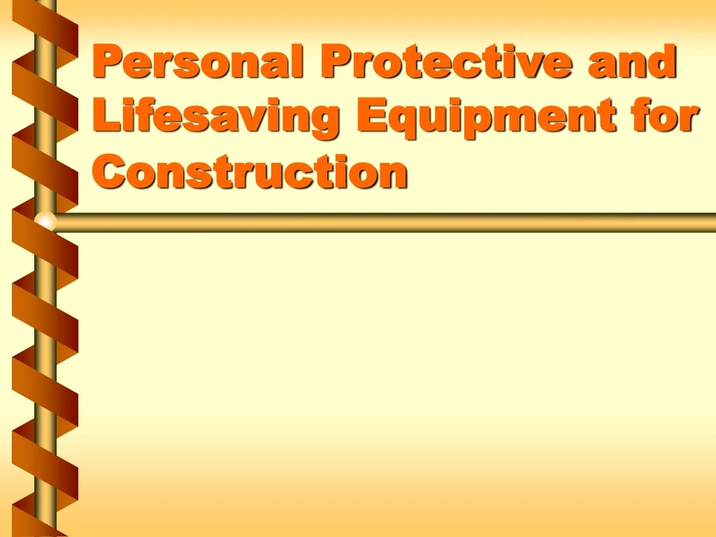 personal protective and lifesaving equipment for construction
