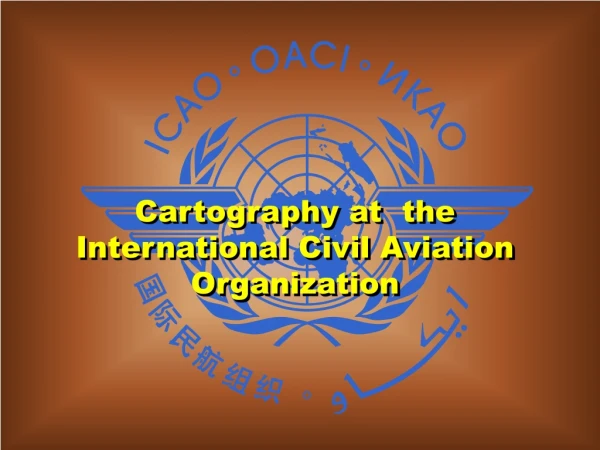 Cartography at  the International Civil Aviation Organization