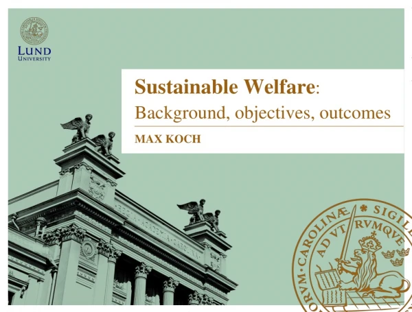 Sustainable Welfare : Background, objectives, outcomes