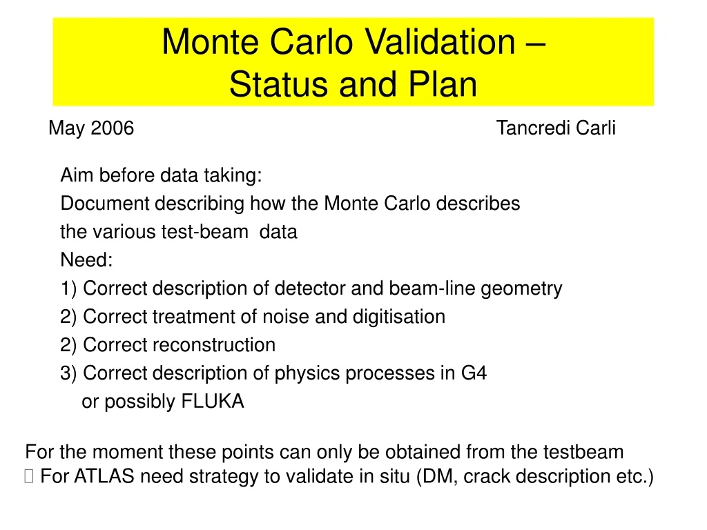 monte carlo validation status and plan
