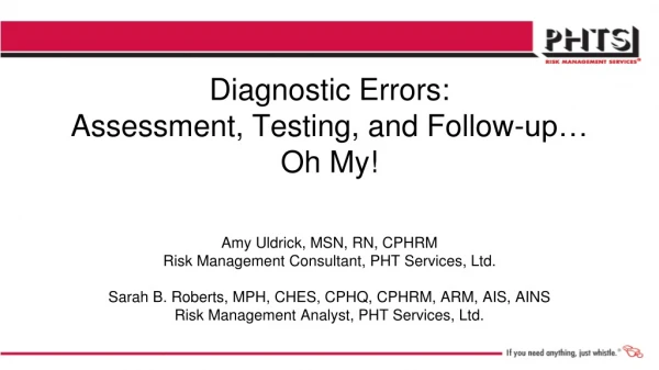 Diagnostic Errors: Assessment, Testing, and Follow-up… Oh My!