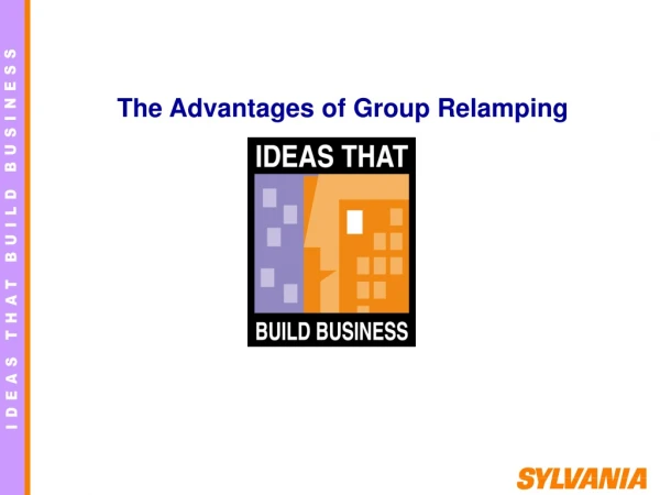 The Advantages of Group Relamping
