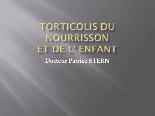 TORTICOLIS DU NOURRISSON ET DE L ENFANT