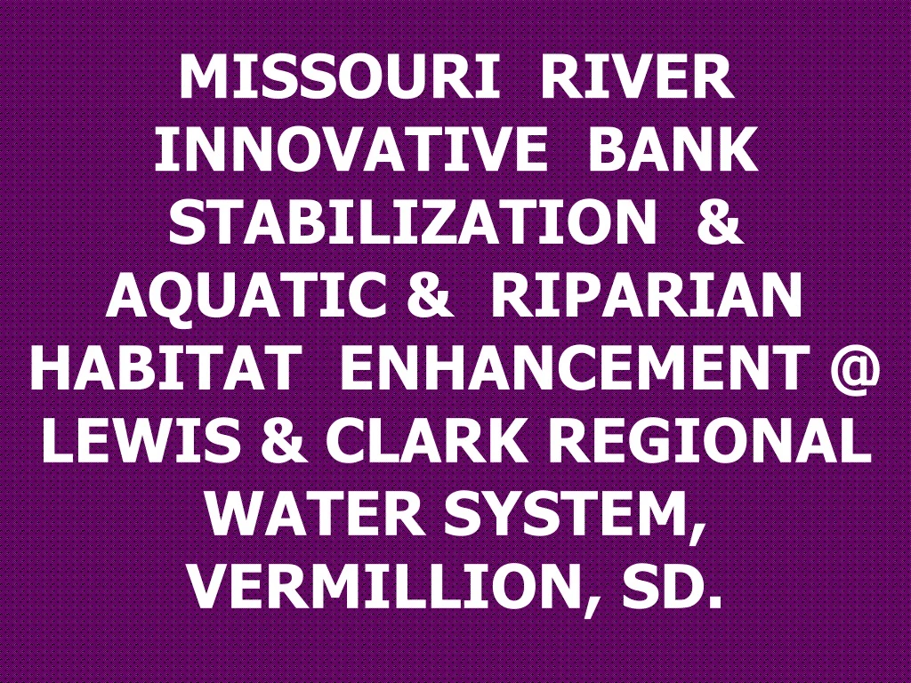 missouri river innovative bank stabilization