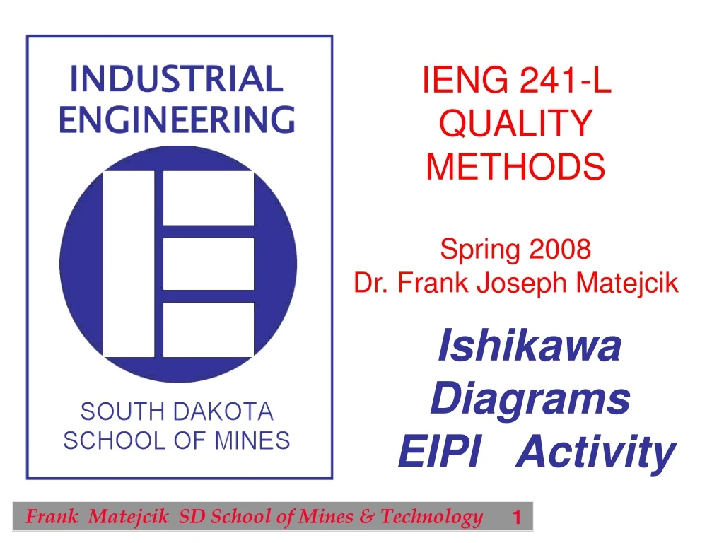 ieng 241 l quality methods spring 2008 dr frank joseph matejcik