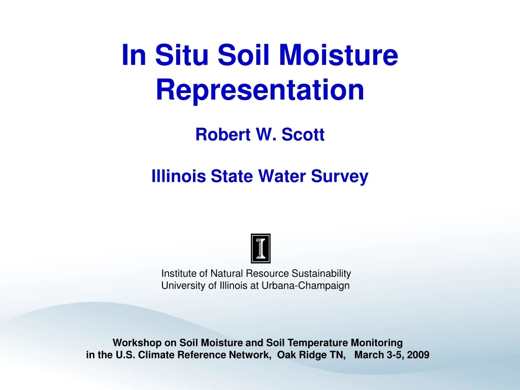 in situ soil moisture representation robert w scott illinois state water survey