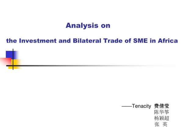 Analysis on the Investment and Bilateral Trade of  SME  in Africa