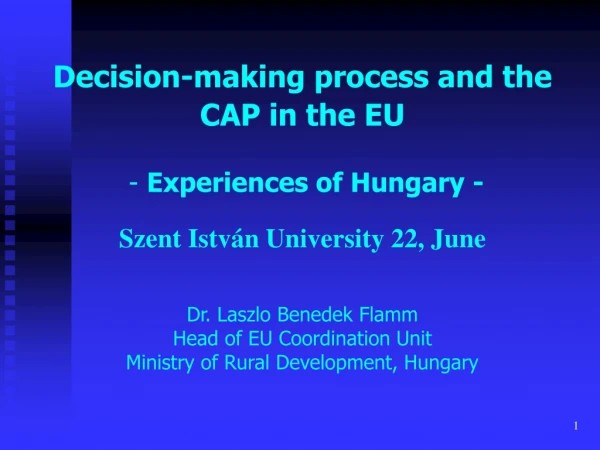 Decision-making process and the CAP in the EU  - Experiences of Hungary -
