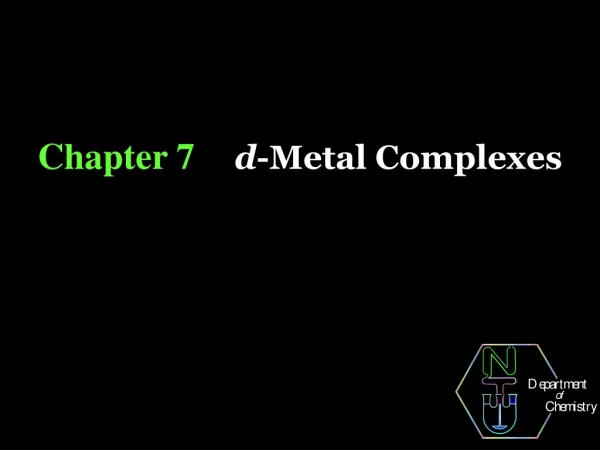 Chapter 7 d -Metal Complexes