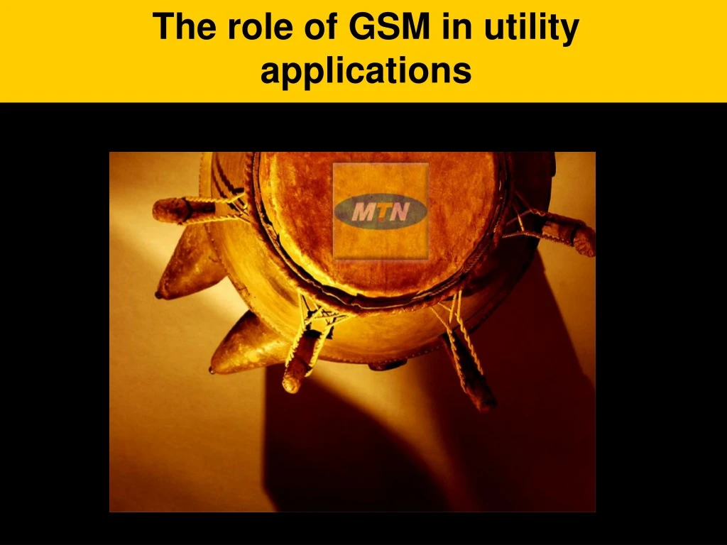 the role of gsm in utility applications