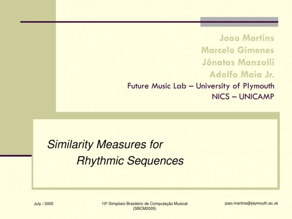 Similarity Measures for  	Rhythmic Sequences