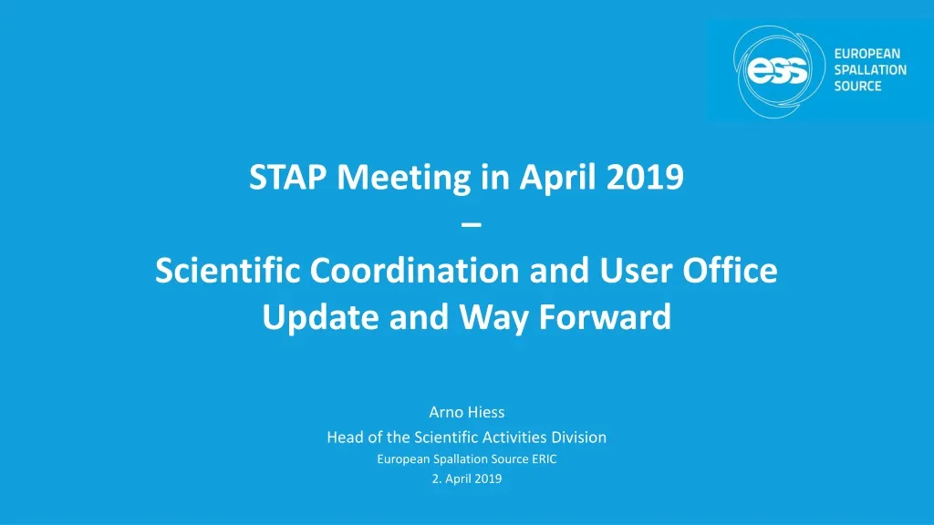 stap meeting in april 2019 scientific coordination and user office update and way forward