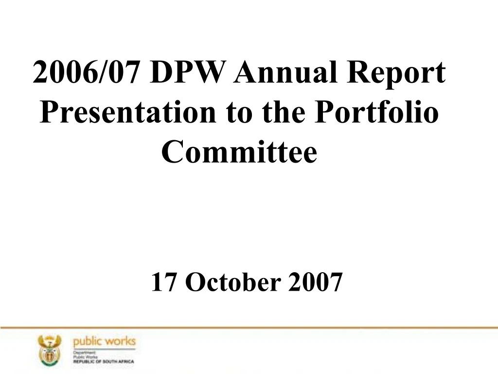 2006 07 dpw annual report presentation to the portfolio committee