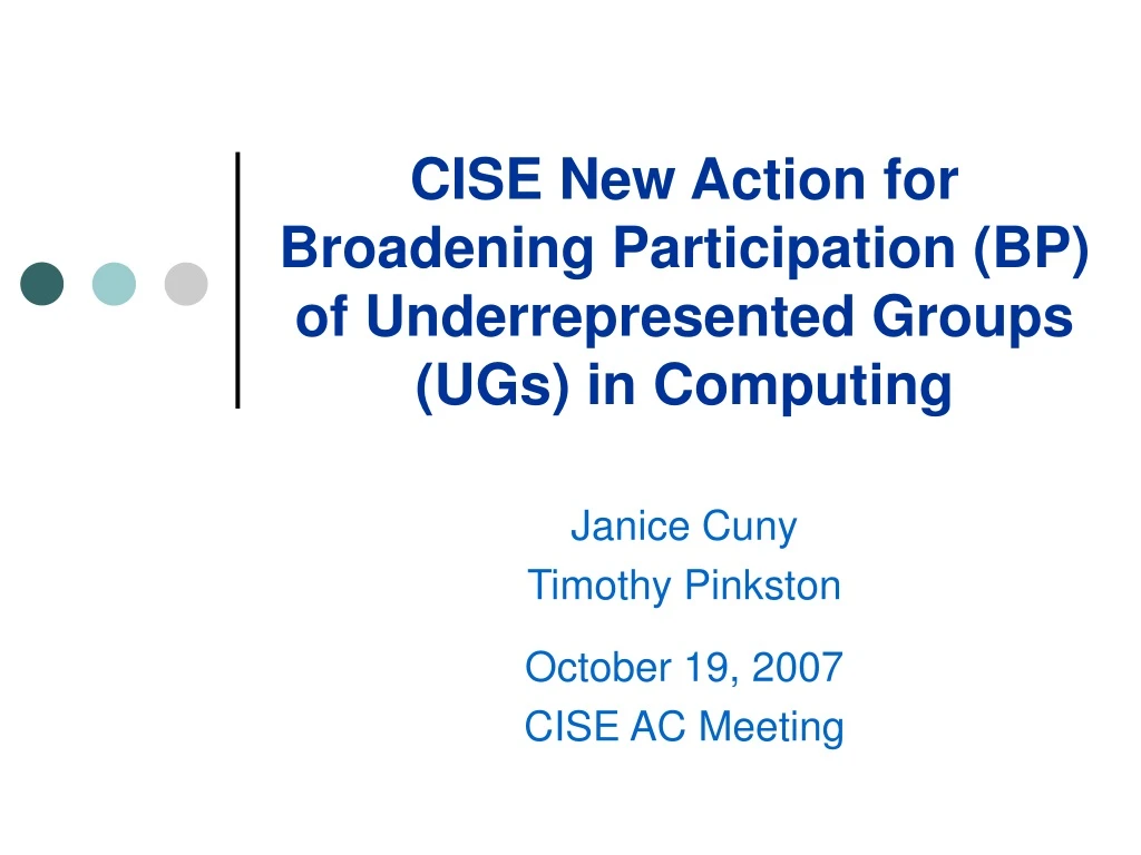 cise new action for broadening participation bp of underrepresented groups ugs in computing