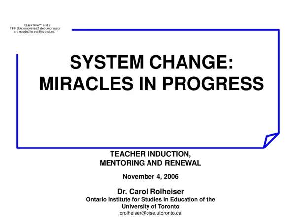 SYSTEM CHANGE: MIRACLES IN PROGRESS