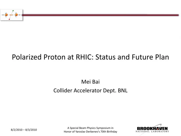 Polarized Proton at RHIC: Status and Future Plan