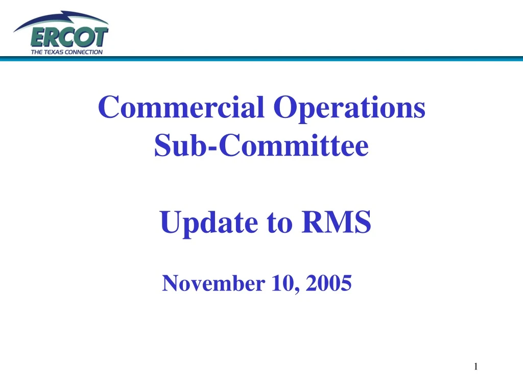 commercial operations sub committee update to rms