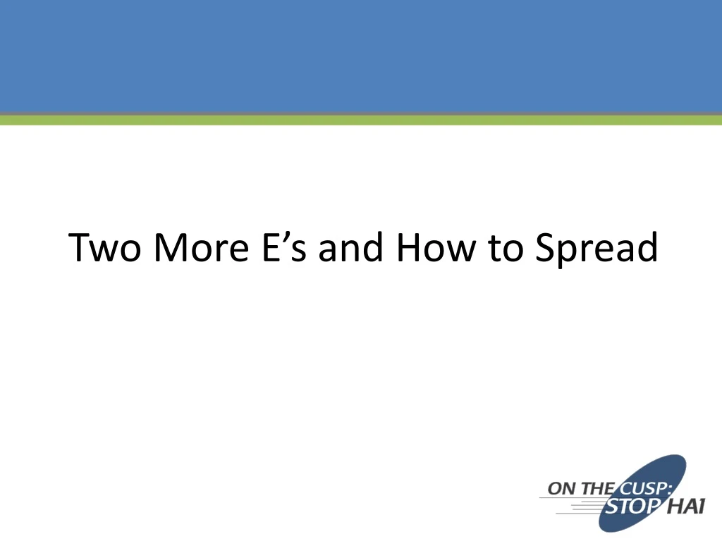 two more e s and how to spread