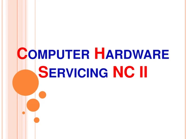 C omputer  H ardware  S ervicing  NC II