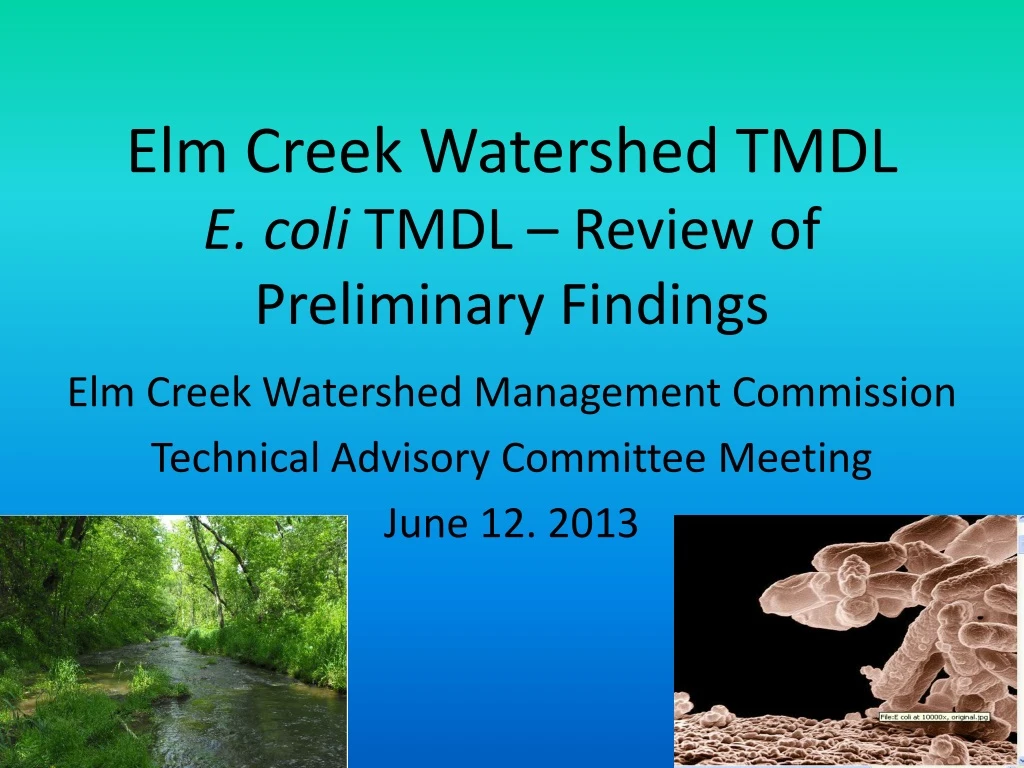 elm creek watershed tmdl e coli tmdl review of preliminary findings