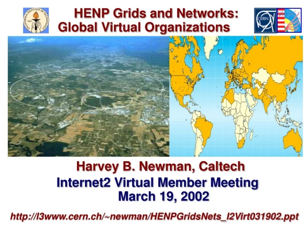 Harvey B. Newman, Caltech   Internet2 Virtual Member Meeting March 19, 2002