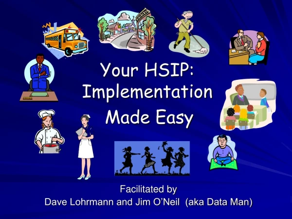 Your HSIP:  Implementation     Made Easy