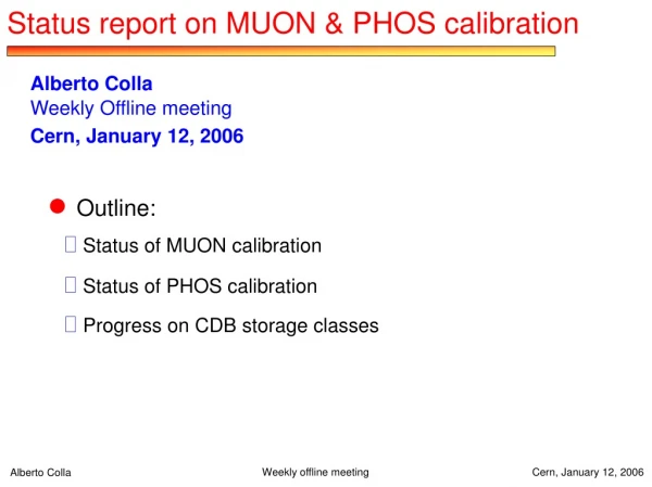 Status report on MUON &amp; PHOS calibration