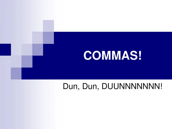 COMMAS!