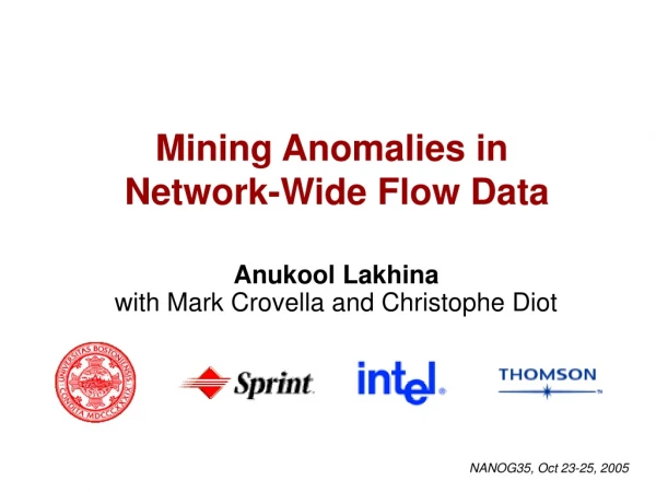 Mining Anomalies in  Network-Wide Flow Data