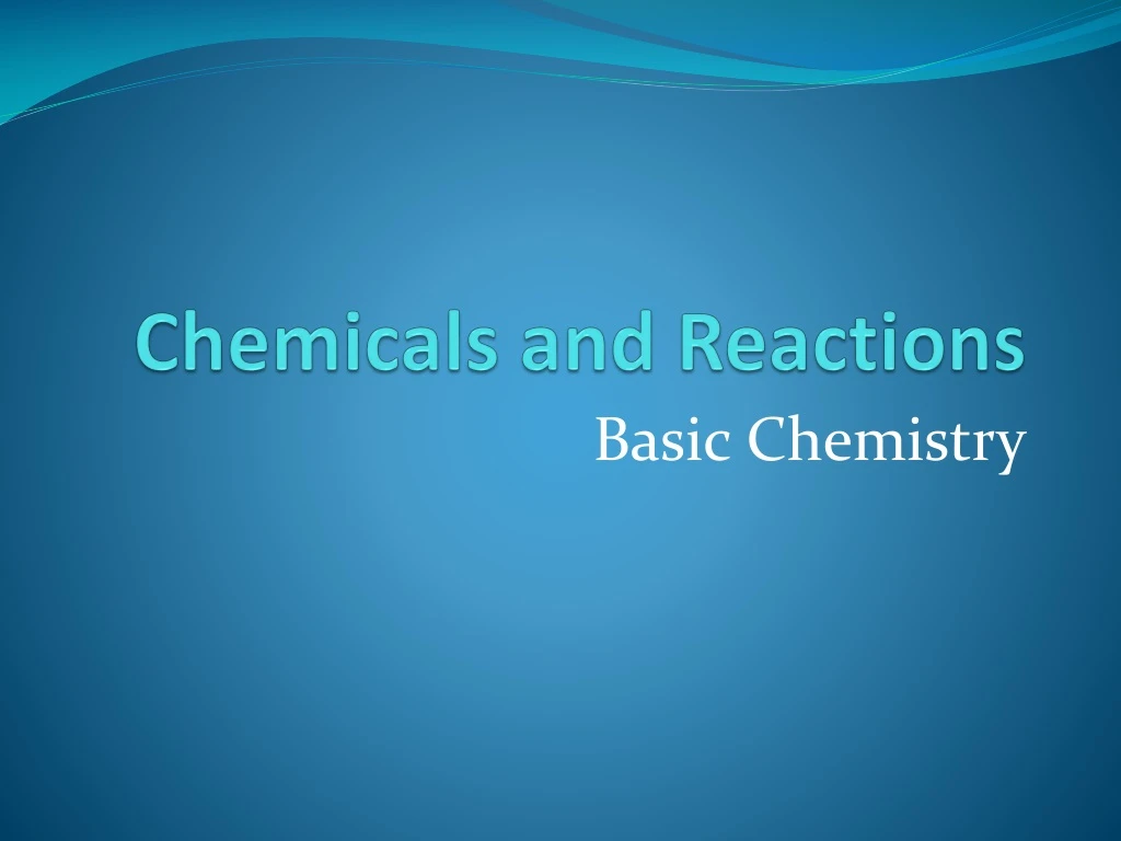 chemicals and reactions