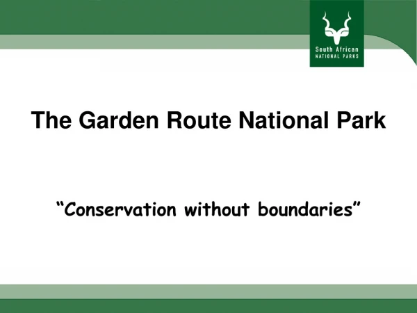 The Garden Route National Park “Conservation without boundaries”