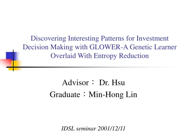 Advisor ：  Dr. Hsu Graduate ： Min-Hong Lin IDSL seminar 2001/12/11