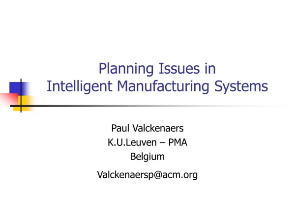 Planning Issues in  Intelligent Manufacturing Systems