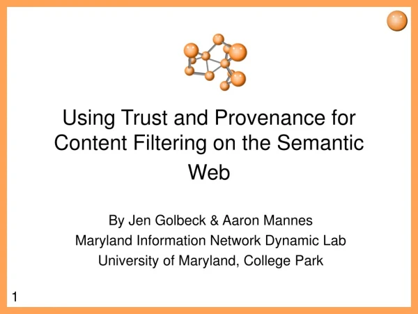 Using Trust and Provenance for Content Filtering on the Semantic Web