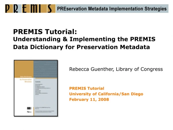 PREMIS Tutorial: Understanding &amp; Implementing the PREMIS Data Dictionary for Preservation Metadata