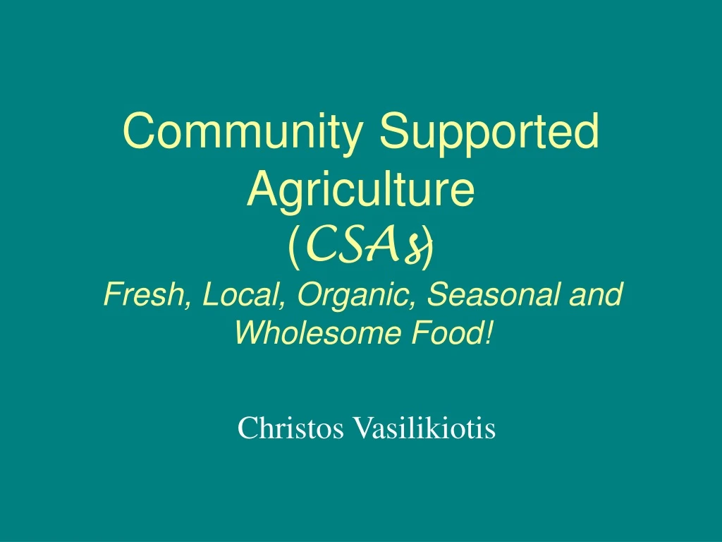 community supported agriculture csas fresh local organic seasonal and wholesome food