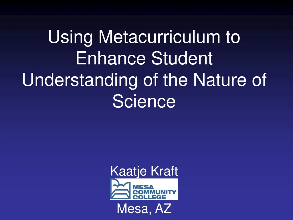 using metacurriculum to enhance student understanding of the nature of science